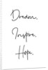 Dream. Inspire. Hope. by Joumari