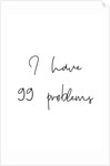 I have 99 problems by Joumari