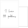 I have 99 problems by Joumari