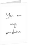 You are my sunshine by Joumari