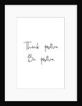 Think positive, Be positive by Joumari
