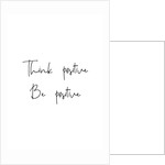 Think positive, Be positive by Joumari