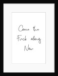 Come the fuck along now by Joumari
