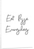Eat pizza everyday by Joumari