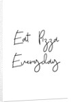 Eat pizza everyday by Joumari
