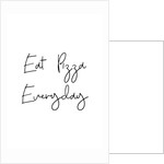 Eat pizza everyday by Joumari