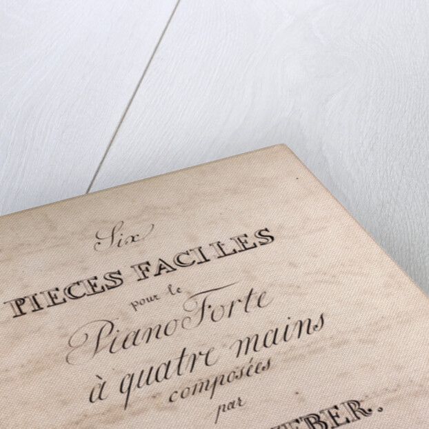 Six pieces faciles pour le Piano Forte a quatre main composed by C.M. de Weber, handwritten sheet music by Anonymous