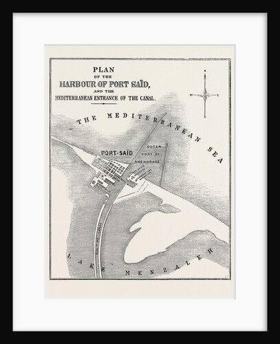 The Isthmus of Suez Maritime Canal: Plan of the Harbour of Port SaïD and the Mediterranean Entrance of the Canal 1869 by Anonymous