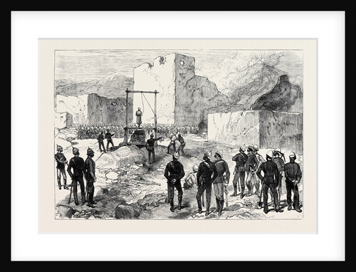 The War in Afghanistan: Execution of the Kotwal of Cabul Oct. 26 Outside the Residency 1880 by Anonymous