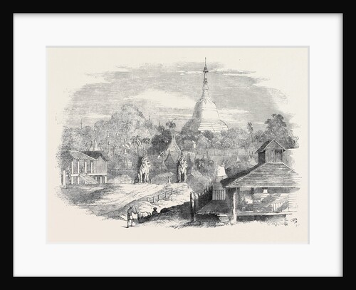 The Burmese War, the Dagon Pagoda, at Rangoon by Anonymous