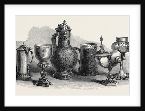 Tankards Goblets and Cups Art Loan Collection South Kensington Museum London 1871 by Anonymous