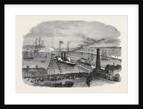 Arrival of His Royal Highness at Kingstown Harbour the Prince of Wales in Ireland July 13 1861 by Anonymous