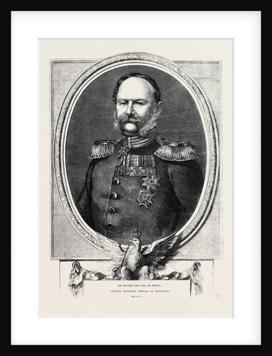 His Majesty the King of Prussia Crowned Yesterday (Friday) at Königsberg October 19 1861 by Anonymous
