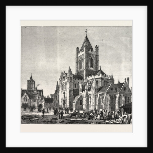 The Restoration of Christ Church Cathedral, Dublin, Ireland, View of the Exterior and the Synod House by Anonymous