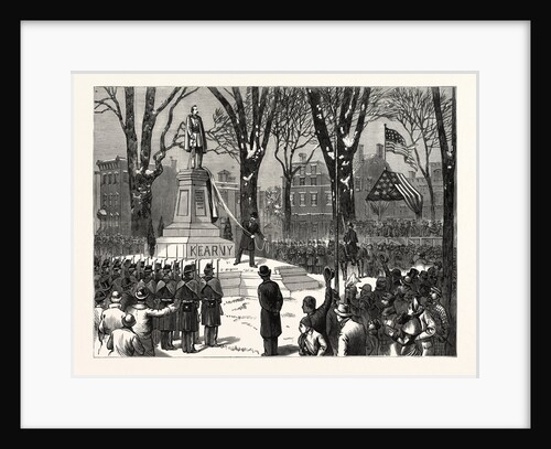 New Jersey: Unvailing the Statue of Major-General Philip Kearny, in Military Park, Newark, December by Anonymous
