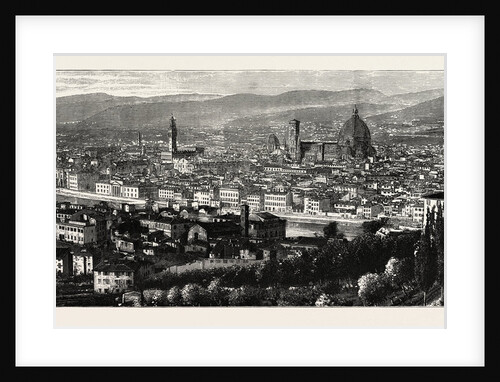 General View of Florence from the Heights of San Miniato, the Queen at Florence, Italy by Anonymous