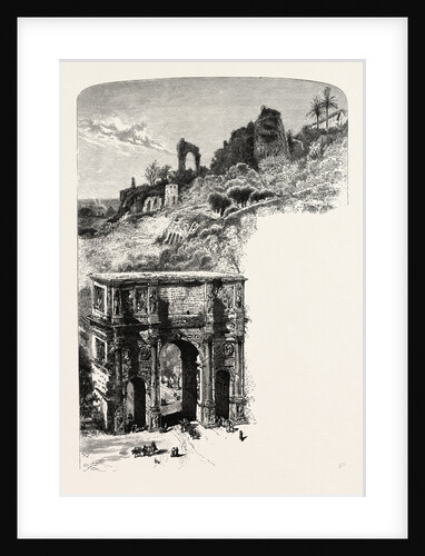 The Palatine Hill and Arch of Constantine, from the Coliseum, Rome and Its Environs, Italy by Anonymous