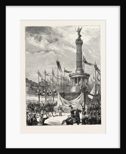 Unveiling of the Column of Victory at Berlin, Germany by Anonymous