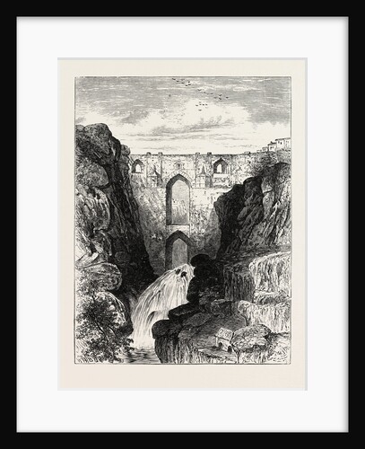 The Old Bridge of Ronda: Headquarters of the Andalusian Federalists, Spain by Anonymous