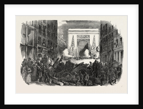 The Revolution in France: The Monster Barricade of the Porte St. Denis, Paris, 1851 by Anonymous