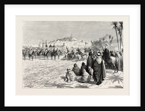 The French in Algeria: An Arab Fantasia at Gardaia in Honour of the Governor of Algiers by Anonymous