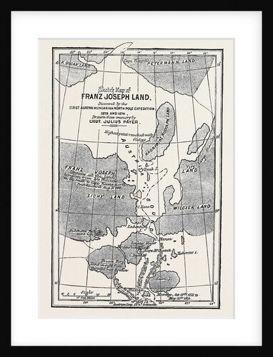 The Austrian Polar Expedition, Map of Franz Joseph Land, Discovered by Messrs. Payer and Weyprecht by Anonymous