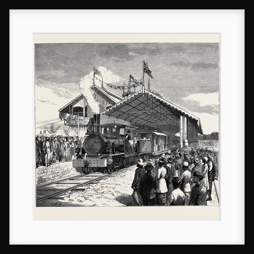 The First Railway in British Burma: Opening of the Rangoon and Irrawaddy State Railway at Rangoon by Anonymous