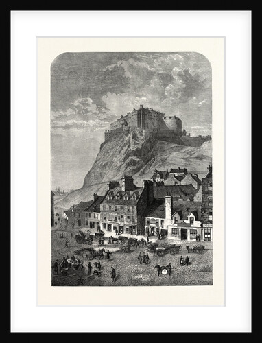 Edinburgh Castle, from the Corner Exchange, in the Grassmarket, UK, 1860 by Anonymous