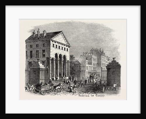 Barrier of Clichy, Paris, 1859 by Anonymous