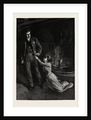 She Slid Down Upon Her Knees Beside His Foot... 'in the Name of Heaven, Forgive Me!' She Whispered by Anonymous