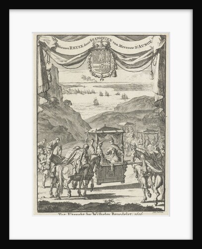 Writer Marie-Catherine d'Aulnoy greeted in a litter by five riders by Willem Broedelet