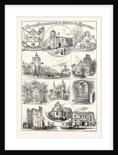 Meeting of the Royal Archeological Institute at Colchester: Places Visited. UK, 1876. Headingham Castle, Little Maplestead, Colchester Castle by Anonymous