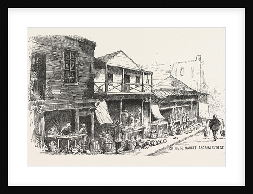 Chinese Market Sacramento Street, the Chinese Quarters, San Francisco, United States by Anonymous