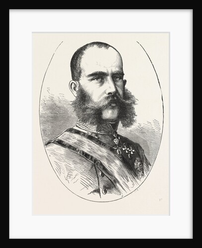 His Majesty Francis Joseph or Franz Joseph, 1830 - 1916, Emperor of Austria by Anonymous
