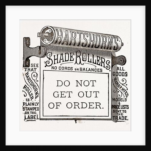 Do Not Get Out of Order, Shade Rollers by Anonymous