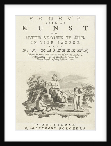 Title page for: P.J. Kasteleijn, Essay on the art to be always cheerful. In four songs by Albrecht Borchers
