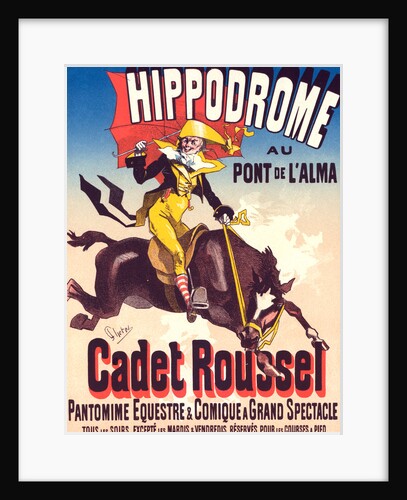 Poster for l'Hippodrome, Cadet Roussel. An equestrian spectacle at the Hippodrome, 1882 by Jules Chéret
