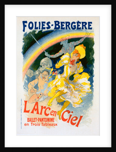 Poster for l'Arc-en-Ciel, ballet pantomime représenté aux Folies-Bergère by Jules Chéret