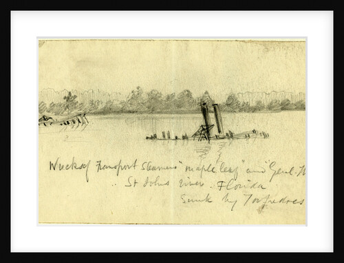 Wreck of Transport Steamers Maple leaf and Genl. Hunter, St. Johns river, Florida, Sunk by torpedoes by Alfred R Waud
