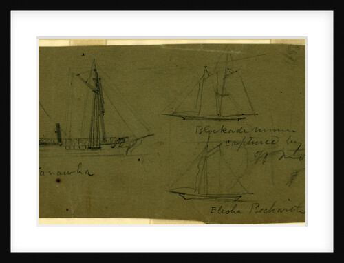 Broadside views of three ships, Kanawha Blockade runner Joe Flanner, captured by Pembina 1863 off Mobile; and Elias Beckwith by Alfred R Waud