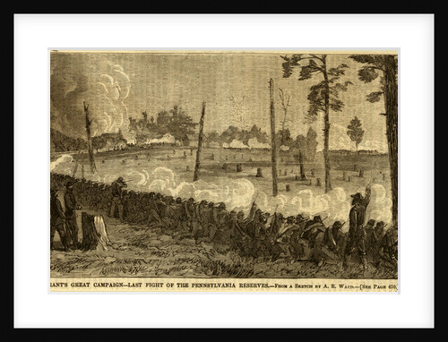 Last fight of the Pennsylvania Reserves before the expiration of their term of service by Alfred R Waud