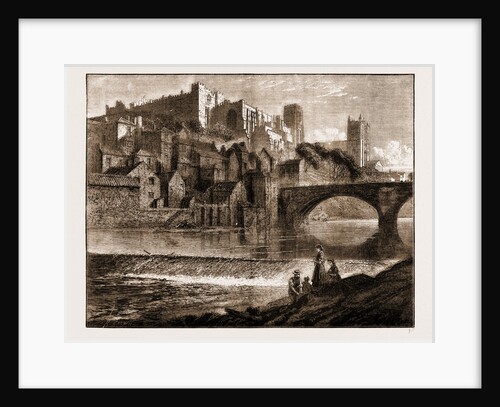 The Castle And Cathedral, And Framwellgate Bridge Over The Wear by Anonymous