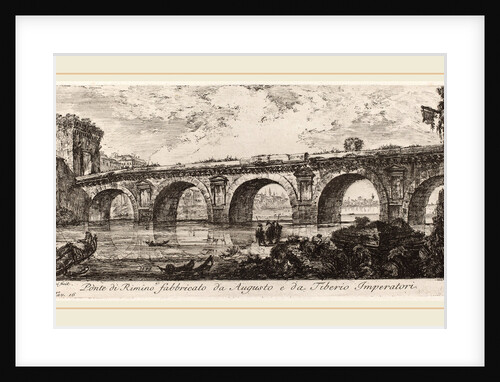 Ponte di Rimino fabbricato da Augusto e da Tiberio imperatore, 1748 by Giovanni Battista Piranesi