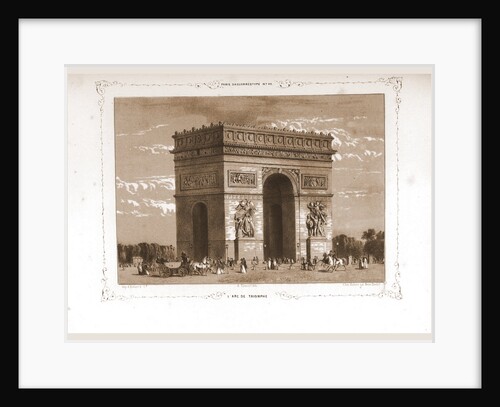 L'Arc de Triomphe, Paris and surroundings by M. C. Philipon