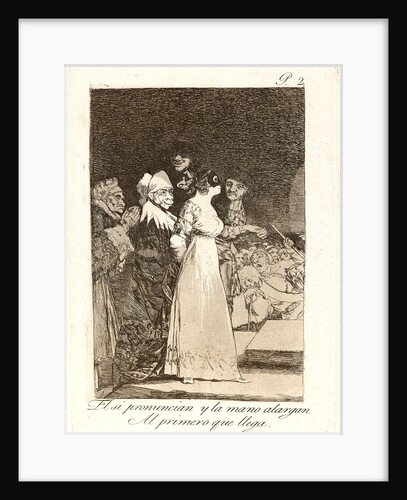 El si pronuncian y la mano alargan Al primero que llega. (They say yes and give their hand to the first comer.), 1796-1797 by Francisco de Goya