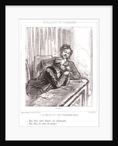 My friend, your wife is charming. My friend, yours is even more so by Paul Gavarni