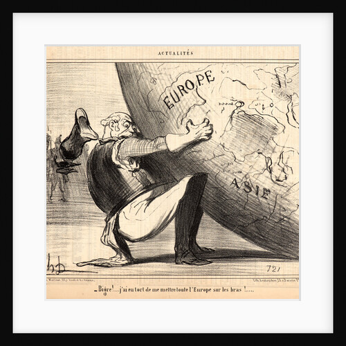 Bigre! ... j'ai eu tort de me mettre toute l'Europe sur les bras! .., 1855 by Honoré Daumier