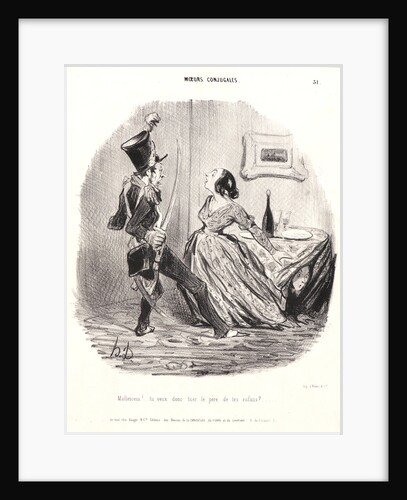 Unfortunate Man! Do You Want to Kill the Father of Your Children? (Malheureux! tu veux done tuer le pere de tes enfans?), 1841 by Honoré Daumier