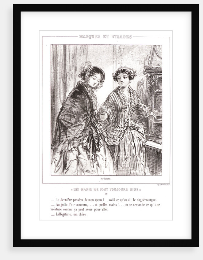 My husband's last passion? See what the daguerreotype says. Not pretty, a common air, and what awful hands...one wonders what a creature like that has going for her. Illicitness, my dear. by Paul Gavarni