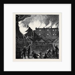 The Burning of the Pantechnicon: The Fire Seen from the Roof of Rice's Stables London 1874 by Anonymous
